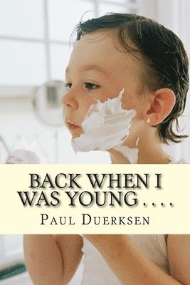 Back When I Was Young . . . .: Christian Devotions For Growing Up 1