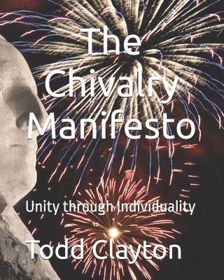 bokomslag The Chivalry Manifesto: Unity through Individuality