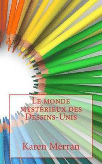 bokomslag Le monde mystérieux des Dessins-Unis