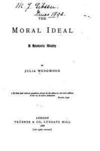 bokomslag The Moral Ideal, A Historic Study