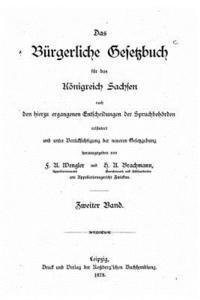 bokomslag Das bürgerliche Gesetzbuch für das Königreich Sachsen, nach den hierzu ergangen entscheidungen der Spruchbehörden erläutert und unter Berücksichtigung