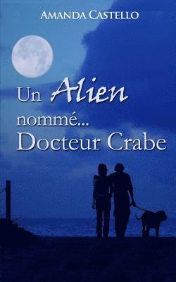 bokomslag Un Alien nommé Docteur Crabe