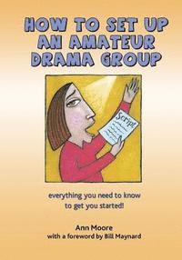 Ann Moore - How to Set up an Amateur Drama Group, Häftad