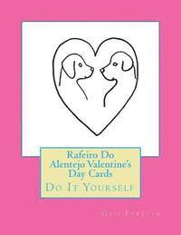 bokomslag Rafeiro Do Alentejo Valentine's Day Cards: Do It Yourself