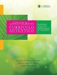 bokomslag La aventura del curriculo autentico: Posibilidades y Exitos de la problematizacion en el aprendizaje