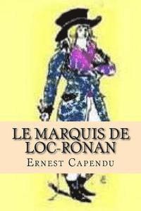 bokomslag Le Marquis de Loc-Ronan