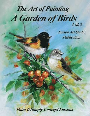 A Garden of Birds Volume 2: Paint It Simply Concept Lessons 1