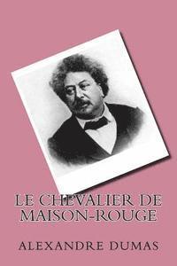 Le chevalier de Maison-Rouge 1