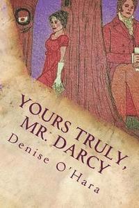 Yours Truly, Mr. Darcy: A Pride and Prejudice Variation 1