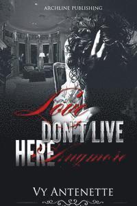 Love Don't Live Here Anymore 1
