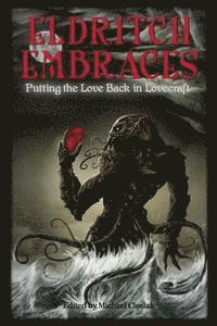 Michael Cieslak - Eldritch Embraces: Putting the Love Back in Lovecraft, Häftad