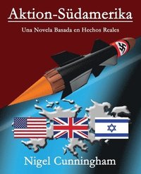 bokomslag Aktion-Südamerika: Una Novela Basada en Hechos Reales