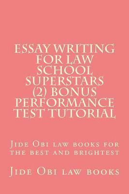 bokomslag Essay Writing For Law School Superstars (2) Bonus Performance Test Tutorial: Jide Obi law books for the best and brightest