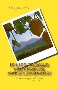 bokomslag If life throws you lemons, make lemonade!: (A message of hope)