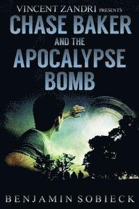 Chase Baker & the Apocalypse Bomb 1