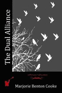 Marjorie Benton Cooke - The Dual Alliance, Häftad