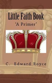 bokomslag Little Faith Book: A New Primer