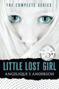 bokomslag Little Lost Girl: The Complete Series: Books 1-3
