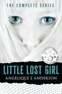 Little Lost Girl: The Complete Series: Books 1-3 1