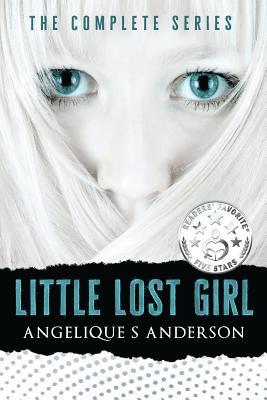 Angelique S. Anderson - Little Lost Girl: The Complete Series: Books 1-3, Häftad
