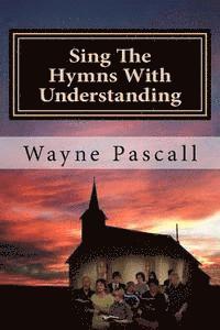 bokomslag Sing The Hymns With Understanding