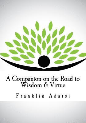 Franklin Adatsi - A Companion on the Road to Wisdom & Virtue, Häftad