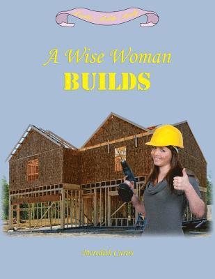 Meredith L. Curtis - A Wise Woman Builds, Häftad