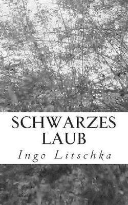 Ingo Litschka - Schwarzes Laub, Häftad. Tillgänglighet: Lägg i varukorg