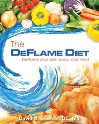 bokomslag The Deflame Diet: DeFlame your diet, body, and mind