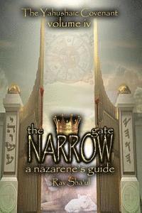 bokomslag The Narrow Gate: The Yahushaic Covenant Volume IV