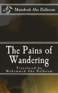 bokomslag The Pains of Wandering: Novelistic Monologues