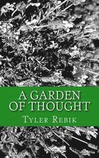 bokomslag A Garden of Thought: Poetry From The Heart
