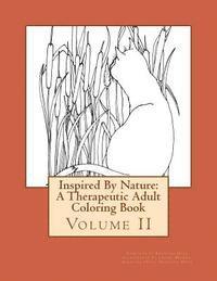 Inspired By Nature: A Therapeutic Adult Coloring Book: Volume II 1