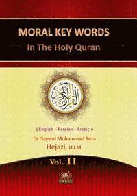 Moral Key Words in the Holy Quran 2: A Quranic Interpretation of Moral Key Words