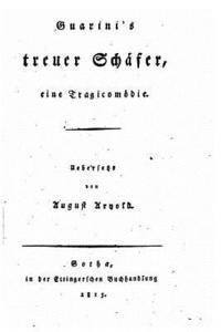 bokomslag Guarini's treuer Schäfer, Eine Tragicomödie