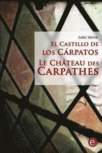 bokomslag El castillo de los Cárpatos/Le château des Carpathes: Edición bilingüe/Édition bilingue