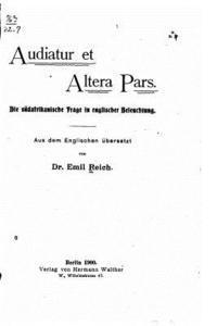 Emil Reich - Audiatur Et Altera Pars, Die Südafrikanische Frage in Englischer Beleuchtung, Häftad