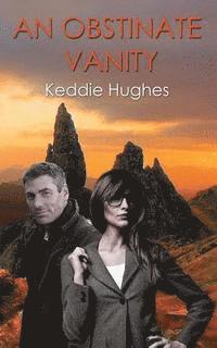 Keddie Hughes - An Obstinate Vanity, Häftad