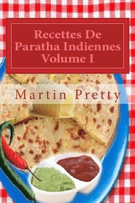 bokomslag Recettes De Paratha Indiennes Volume I