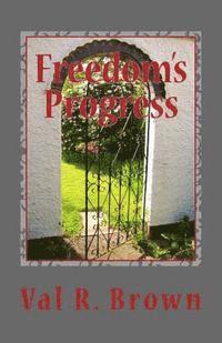 bokomslag Freedom's Progress: A revealing tale of self-discovery.