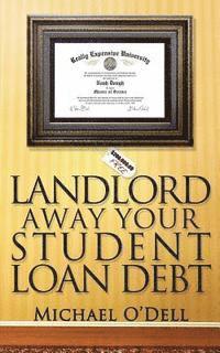 bokomslag Landlord Away Your Student Loan Debt