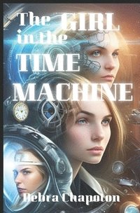 bokomslag The Girl in the Time Machine