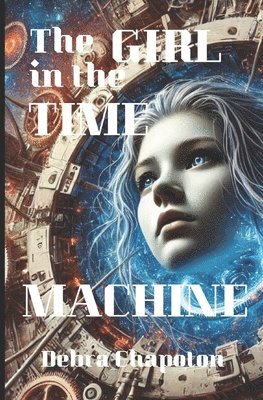 Debra Chapoton - Girl in the Time Machine, Häftad