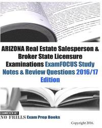 bokomslag ARIZONA Real Estate Salesperson & Broker State Licensure Examinations ExamFOCUS Study Notes & Review Questions 2016/17 Edition