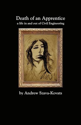 bokomslag Death of an Apprentice: a life in and out of Civil Engineering