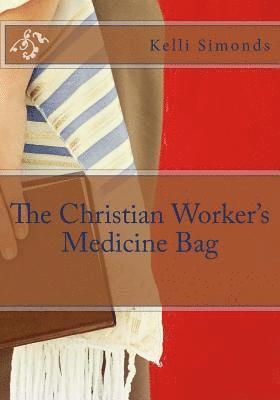 bokomslag The Christian Worker's Medicine Bag