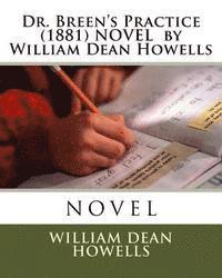 bokomslag Dr. Breen's Practice (1881) NOVEL by William Dean Howells