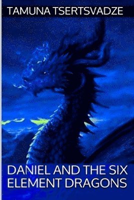 bokomslag Daniel and the Six Element Dragons