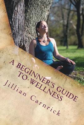 bokomslag A Beginner's Guide to Wellness