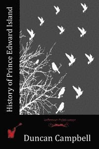 Duncan Campbell - History of Prince Edward Island, Häftad